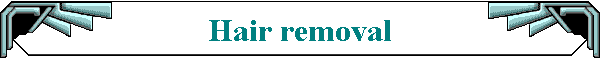 Hair removal