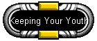 Keeping Your Youth