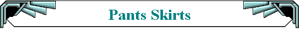 Pants Skirts